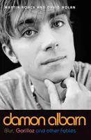 Damon Albarn - Blur, Gorillaz și alte fabule - Damon Albarn - Blur, Gorillaz and Other Fables