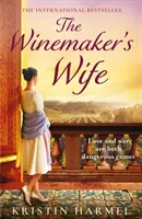 Winemaker's Wife - O poveste de dragoste, curaj și iertare, bestseller internațional - Winemaker's Wife - An internationally bestselling story of love, courage and forgiveness