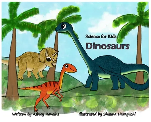 Știință pentru copii: Dinozauri - Science for Kids: Dinosaurs