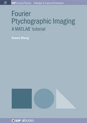 Fourier Ptychographic Imaging: Un tutorial MATLAB - Fourier Ptychographic Imaging: A MATLAB Tutorial
