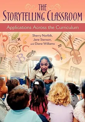 Clasa de povestiri: Aplicații în cadrul curriculumului - The Storytelling Classroom: Applications Across the Curriculum