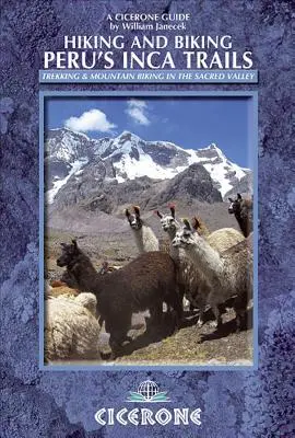 Hiking and Biking Peru's Inca Trails: Rute de trekking și ciclism montan în Valea Sacră - Hiking and Biking Peru's Inca Trails: Trekking & Mountain Biking Routes in the Sacred Valley