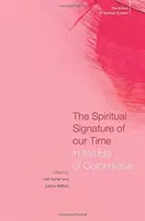 Semnătura spirituală a timpului nostru: în era Coronavirus - The Spiritual Signature of Our Time: In the Era of Coronavirus