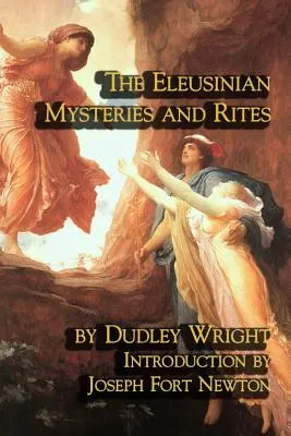 Misterele și riturile eleusiniene - The Eleusinian Mysteries and Rites