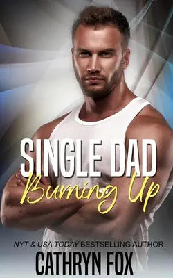 Tatăl singur care arde - Single Dad Burning Up