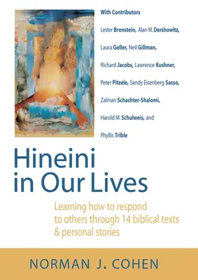 Hineini în viețile noastre: Învățând cum să răspundem celorlalți prin 14 texte biblice și povestiri personale - Hineini in Our Lives: Learning How to Respond to Others Through 14 Biblical Texts & Personal Stories