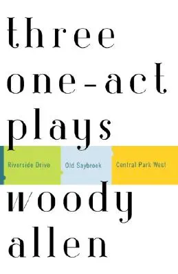Trei piese într-un act: Riverside Drive Old Saybrook Central Park West - Three One-Act Plays: Riverside Drive Old Saybrook Central Park West