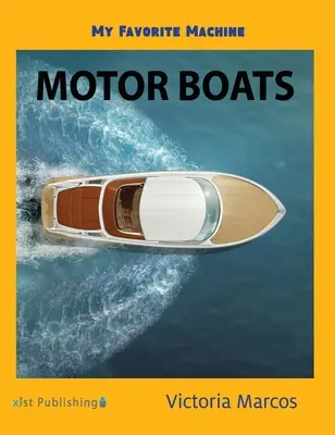 Mașina mea preferată: Bărci cu motor - My Favorite Machine: Motor Boats