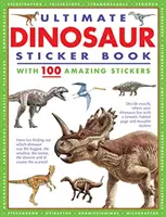 Ultimate Dinosaur Sticker Book - cu 100 de autocolante uimitoare - Ultimate Dinosaur Sticker Book - with 100 amazing stickers