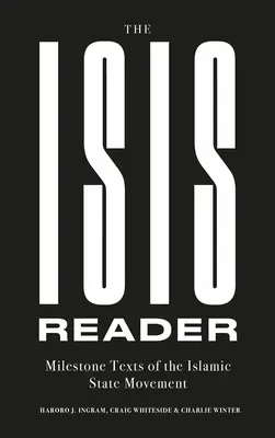 Cititorul Isis: Texte de referință ale mișcării Stat Islamic - The Isis Reader: Milestone Texts of the Islamic State Movement