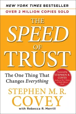 Viteza încrederii: Singurul lucru care schimbă totul - The Speed of Trust: The One Thing That Changes Everything