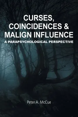 Blesteme, coincidențe și influențe malefice: O perspectivă parapsihologică - Curses, Coincidences & Malign Influence: A Parapsychological Perspective