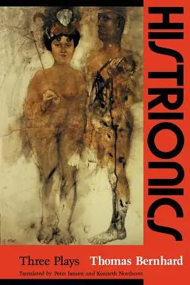 Histrionics: Trei piese de teatru - Histrionics: Three Plays