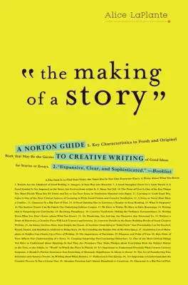 The Making of a Story (Crearea unei povești): Un ghid Norton pentru scriere creativă - The Making of a Story: A Norton Guide to Creative Writing