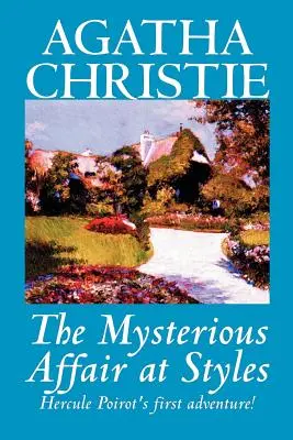 Misterioasa afacere de la Styles by Agatha Christie, Fiction, Mystery & Detective - The Mysterious Affair at Styles by Agatha Christie, Fiction, Mystery & Detective