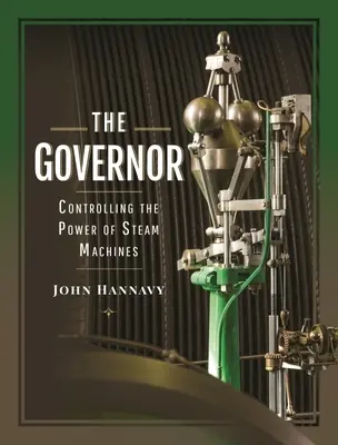 Guvernatorul: Controlul puterii mașinilor cu aburi - The Governor: Controlling the Power of Steam Machines