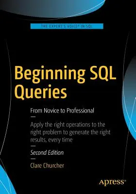 Începerea interogărilor SQL: De la începător la profesionist - Beginning SQL Queries: From Novice to Professional