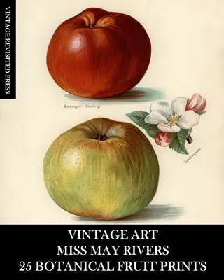 Vintage Art: Miss May Rivers: 25 de printuri botanice cu fructe: Ephemera for Framing, Collage, Decoupage and Junk Journals - Vintage Art: Miss May Rivers: 25 Botanical Fruit Prints: Ephemera for Framing, Collage, Decoupage and Junk Journals