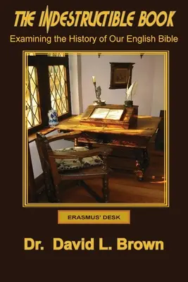 Cartea indestructibilă: Examinarea istoriei Bibliei noastre engleze - The Indestructible Book: Examining the History of Our English Bible