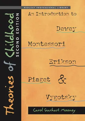 Teorii ale copilăriei: O introducere la Dewey, Montessori, Erikson, Piaget și Vygotsky - Theories of Childhood: An Introduction to Dewey, Montessori, Erikson, Piaget, and Vygotsky