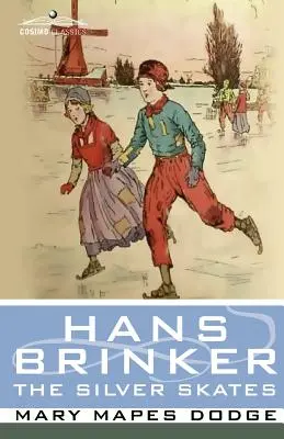 Hans Brinker, sau patinele de argint - Hans Brinker, or the Silver Skates
