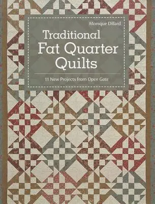 Traditional Fat Quarter Quilts- Print-on-Demand Edition: 11 proiecte de cuverturi tradiționale de la Open Gate - Traditional Fat Quarter Quilts- Print-on-Demand Edition: 11 Traditional Quilt Projects from Open Gate