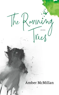 The Running Trees: Povești - The Running Trees: Stories