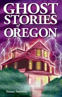Povești cu fantome din Oregon - Ghost Stories of Oregon