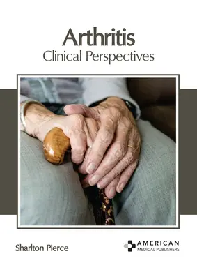 Artrita: Perspective clinice - Arthritis: Clinical Perspectives