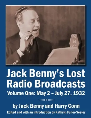 Jack Benny's Lost Radio Broadcasts Volume One: 2 mai - 27 iulie 1932 - Jack Benny's Lost Radio Broadcasts Volume One: May 2 - July 27, 1932