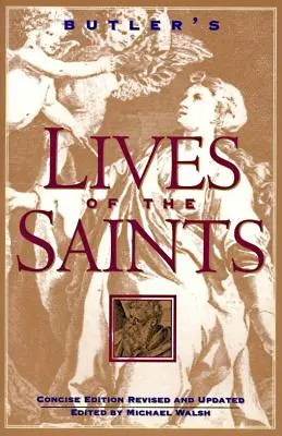 Butler's Lives of the Saints: Ediție concisă, revizuită și actualizată - Butler's Lives of the Saints: Concise Edition, Revised and Updated