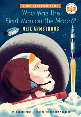 Cine a fost primul om pe Lună? Neil Armstrong: Un roman grafic Who HQ - Who Was the First Man on the Moon?: Neil Armstrong: A Who HQ Graphic Novel
