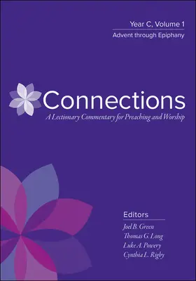 Conexiuni: Un comentariu din Lecționar pentru predicare și închinare: Anul C, Volumul 2, Postul Mare până la Rusalii - Connections: A Lectionary Commentary for Preaching and Worship: Year C, Volume 2, Lent Through Pentecost