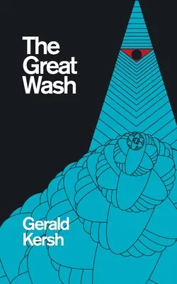 The Great Wash (titlul original din SUA: The Secret Masters) (Valancourt 20th Century Classics) - The Great Wash (original U.S. title: The Secret Masters) (Valancourt 20th Century Classics)