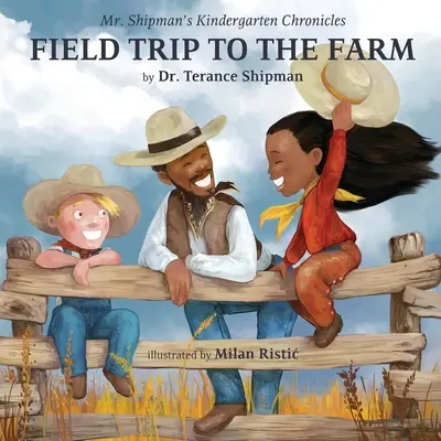 Cronicile de grădiniță ale domnului Shipman: Excursie la fermă - Mr. Shipman's Kindergarten Chronicles Field Trip to the Farm
