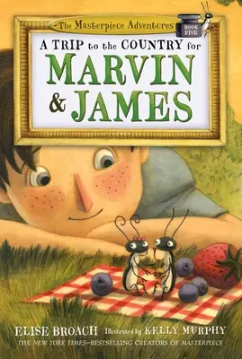 O excursie la țară pentru Marvin & James: Aventurile capodoperei, Cartea a cincea - A Trip to the Country for Marvin & James: The Masterpiece Adventures, Book Five