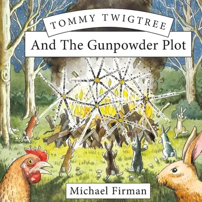 Tommy Twigtree și complotul prafului de pușcă (Tommy Twigtree And The Gunpowder Plot) - Tommy Twigtree And The Gunpowder Plot