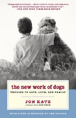 Noua muncă a câinilor: Îngrijirea vieții, a iubirii și a familiei - The New Work of Dogs: Tending to Life, Love, and Family