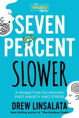 Șapte procente mai lent - Un truc simplu pentru a trece peste anxietate și stres - Seven Percent Slower - A Simple Trick For Moving Past Anxiety And Stress