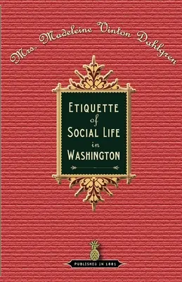 Eticheta vieții sociale în Washington - Etiquette of Social Life in Washington