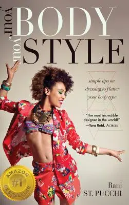 Corpul tău, stilul tău: Sfaturi simple de îmbrăcăminte pentru a-ți flata tipul de corp - Your Body, Your Style: Simple Tips on Dressing to Flatter Your Body Type
