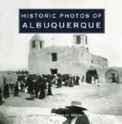 Fotografii istorice din Albuquerque - Historic Photos of Albuquerque