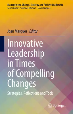 Leadership inovator pentru medii de lucru fără limite: Strategii și instrumente pentru schimbare - Innovative Leadership for Bound-Less Work Environments: Strategies and Tools for Change
