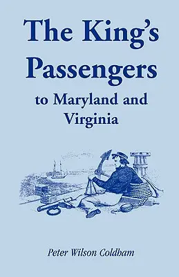 Pasagerii regelui în Maryland și Virginia - The King's Passengers to Maryland and Virginia
