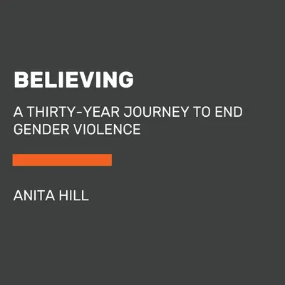 Believing: Călătoria noastră de treizeci de ani pentru a pune capăt violenței de gen - Believing: Our Thirty-Year Journey to End Gender Violence