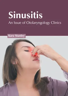 Sinuzita: Un număr din Otolaryngology Clinics - Sinusitis: An Issue of Otolaryngology Clinics