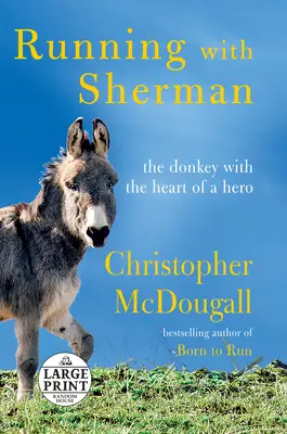 Alergând cu Sherman: Măgarul cu o inimă de erou - Running with Sherman: The Donkey with the Heart of a Hero