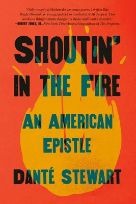 Shoutin' in the Fire: O epistolă americană - Shoutin' in the Fire: An American Epistle