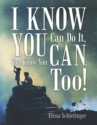 Știu că o poți face, știi că și tu poți! - I Know You Can Do It, You Know You Can, Too!