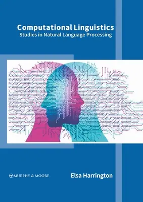 Lingvistică computațională: Studii în procesarea limbajului natural - Computational Linguistics: Studies in Natural Language Processing